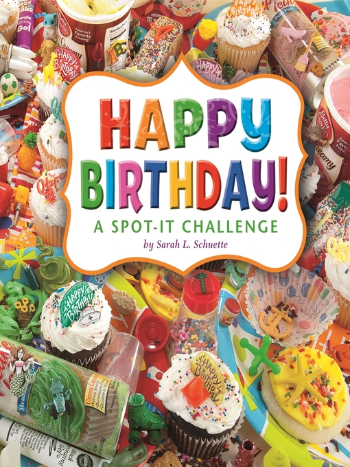 Title details for Happy Birthday! by Sarah L. Schuette - Available